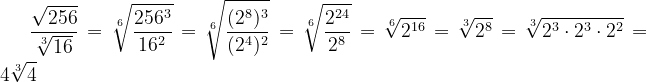 \dpi{120} \frac{\sqrt{256}}{\sqrt[3]{16}} = \sqrt[6]{\frac{256^3}{16^2}} = \sqrt[6]{\frac{(2^8)^3}{(2^4)^2}} = \sqrt[6]{\frac{2^{24}}{2^8}}=\sqrt[6]{2^{16}} =\sqrt[3]{2^{8}} = \sqrt[3]{2^3\cdot 2^3\cdot 2^{2}} = 4 \sqrt[3]{4}